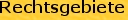 Rechtsgebiete